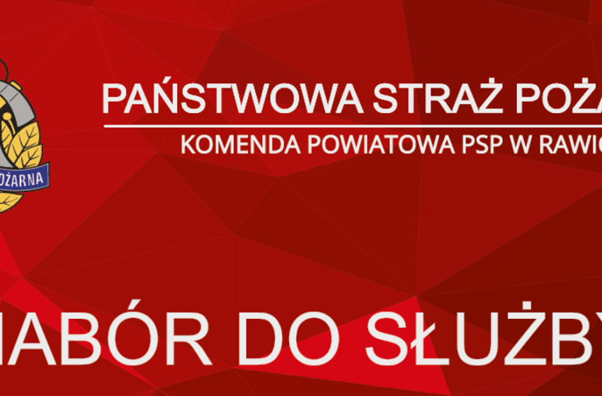  Nabór do służby w Komendzie Powiatowej PSP w Rawiczu