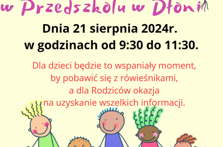  Drzwi Otwarte w Przedszkolu w Dłoni – Zapraszamy Nowe Przedszkolaki 21 Sierpnia 2024