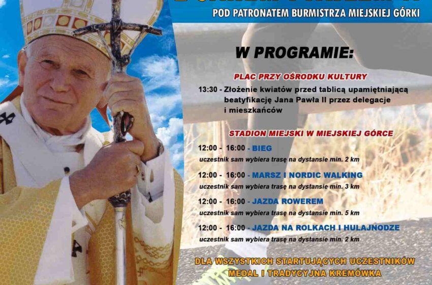 XIV edycja „Na sportowo z Janem Pawłem II” już 1 maja w Miejskiej Górce!
