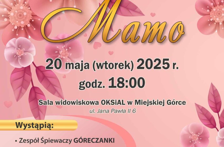 Miejska Górka: koncert „Dla Ciebie Mamo” już 20 maja w OKSiAL