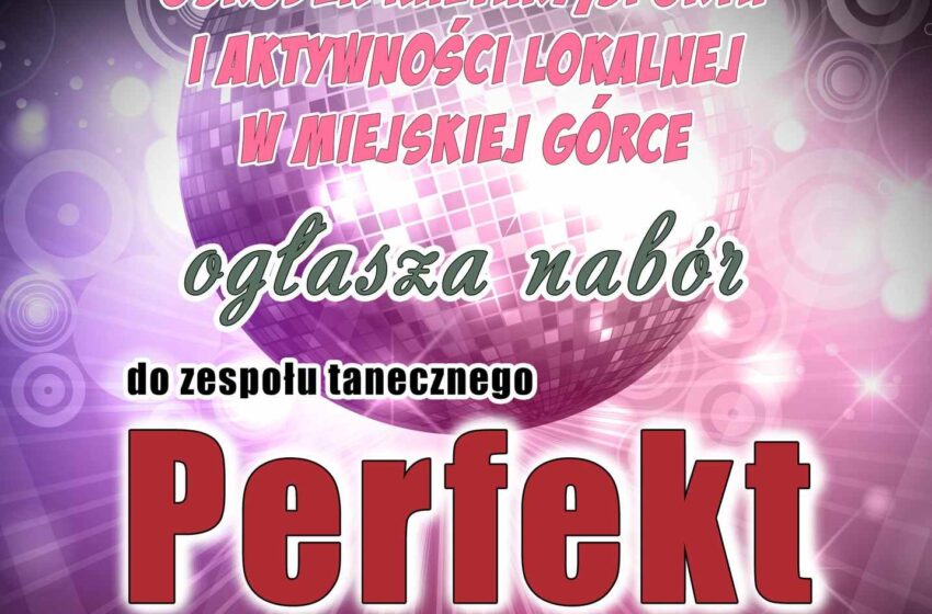 Nabór do Zespołu Tanecznego „PERFEKT” w Miejskiej Górce