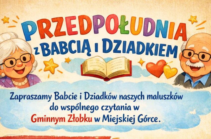  Przedpołudnia z Babcią i Dziadkiem” w Gminnym Żłobku w Miejskiej Górce