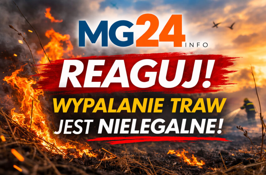 Wypalanie traw jest nielegalne