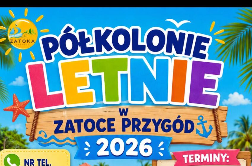  Półkolonie letnie 2026 w Zatoce Przygód